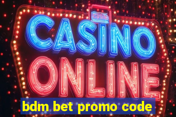 bdm bet promo code